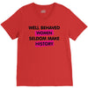 well behaved women seldom make history V-Neck Tee