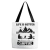 Life Is Better Around The Campfire Tote Bags