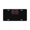 mates before dates License Plate