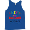 legends are born november Tank Top