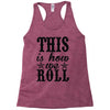 this is how we roll Racerback Tank