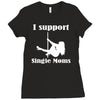 i support single moms Ladies Fitted T-Shirt