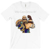 we can grow it! T-Shirt