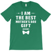 I Am The Best Mother's Day T-Shirt
