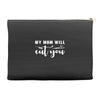 my mom will cut you Accessory Pouches