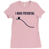 i have potential energy Ladies Fitted T-Shirt