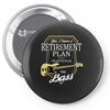 retirement plan Pin-back button