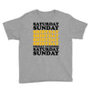 saturday sunday shitday Youth Tee