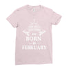 the best teachers are born in february Ladies Fitted T-Shirt