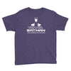 always be yourself, unless you can be batman funny Youth Tee