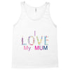 i love my mum colorful Tank Top