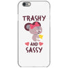 trashy and sassy iPhone 6/6s Case