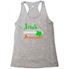 i rish don't get drunk we get awesome Racerback Tank