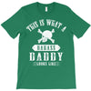 This Is What A Badass Daddy Looks Like T-Shirt