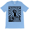 Procrastinators Unite Tomorrow T-Shirt