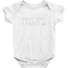 hug me i fart Baby Onesie