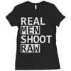 real men shoot raw Ladies Fitted T-Shirt