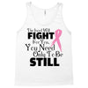 the lord will fight for you, you need only to be still Tank Top