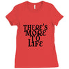 there's more to life Ladies Fitted T-Shirt