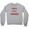 dad's litle hunter Crewneck Sweatshirt