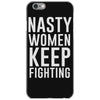 nasty women keep fighting iPhone 6/6s Case