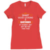 Smart Good Looking Bartender Doesnt Get Better Than Ladies Fitted T-Shirt