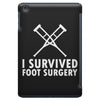 I Survived Foot Surgery iPad Mini