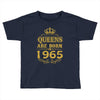 queens are born in 1965 Toddler T-shirt