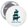 friends not food. Pin-back button