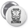 Never Underestimate Dog Rescuer Who Was Born October Pin-back button