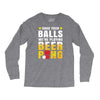 Grab Your Balls We Are Playing Beer Pong Long Sleeve Shirts
