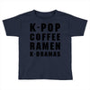 k pop coffee ramen k dramas Toddler T-shirt
