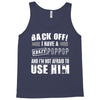 back off i have a crazy poppop and i'm not afraid to user him Tank Top