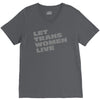 let trans women live V-Neck Tee