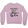mommys first mothers day Crewneck Sweatshirt