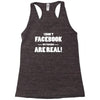 funny facebook my friends are real Racerback Tank