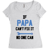 if papa can't fix it no one can Women's Triblend Scoop T-shirt