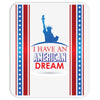 I Have an American Dream Mousepad
