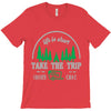 life is short take the trip buy the shoe T-Shirt