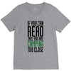 if you can read this, you are camping too close V-Neck Tee