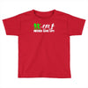 zombie never give up fun Toddler T-shirt