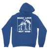make love not war at at Hoodie