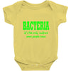 bacteria it's the only culture some people have t shirt Baby Onesie
