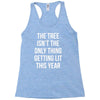 the tree isn't the only thing getting lit this year Racerback Tank