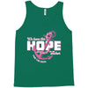 we have this hope breast cancer awareness Tank Top