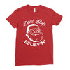 don't stop believing Ladies Fitted T-Shirt