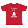 Princesses Are Born In September Toddler T-shirt