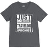 Just One More Traveling I Promise V-Neck Tee