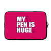 my pen is huge t shirt funny sex humor tee rude college manly crude pu Laptop sleeve