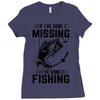 If I've Gone Missing Fishing Ladies Fitted T-Shirt